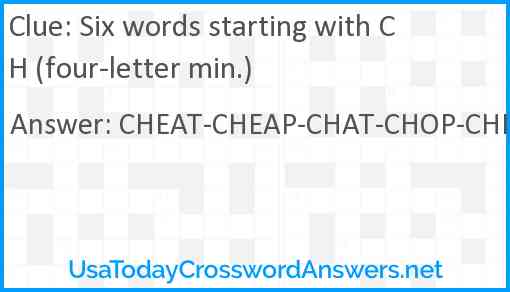 Six words starting with CH (four-letter min.) Answer