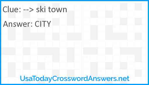 --> ski town Answer