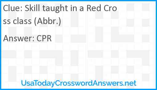 Skill taught in a Red Cross class (Abbr.) Answer