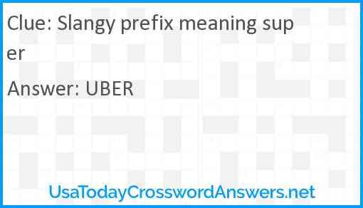 Slangy prefix meaning super Answer
