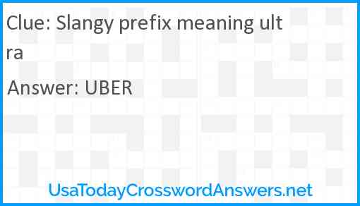 Slangy prefix meaning ultra Answer