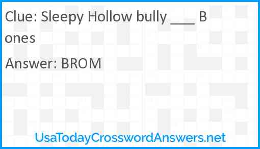 Sleepy Hollow bully ___ Bones Answer