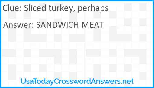 Sliced turkey, perhaps Answer