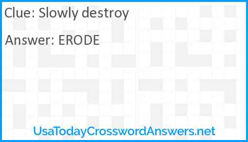 Slowly destroy Answer
