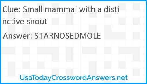 Small mammal with a distinctive snout Answer