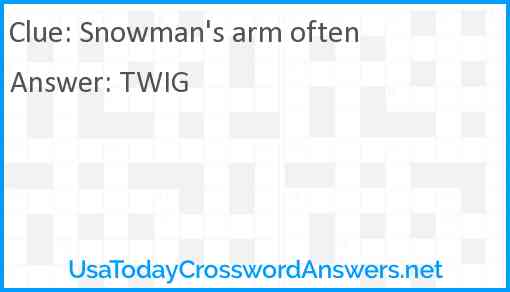 Snowman's arm often Answer