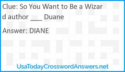 So You Want to Be a Wizard author ___ Duane Answer