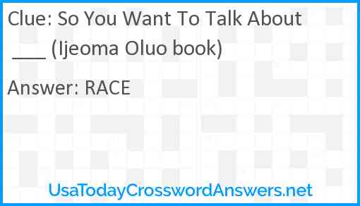 So You Want To Talk About ___ (Ijeoma Oluo book) Answer