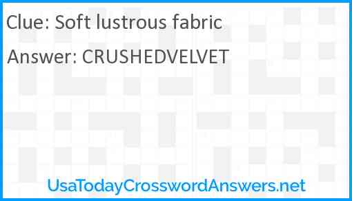 Soft lustrous fabric Answer