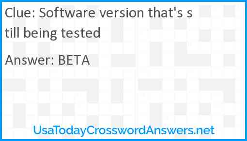 Software version that's still being tested Answer