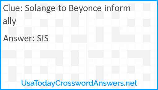Solange to Beyonce informally Answer