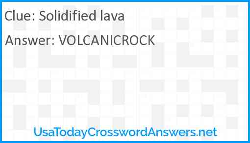 Solidified lava Answer