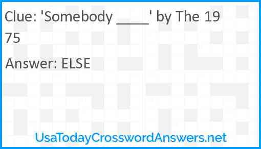 'Somebody ____' by The 1975 Answer