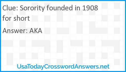 Sorority founded in 1908 for short Answer