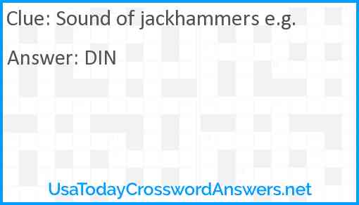 Sound of jackhammers e.g. Answer