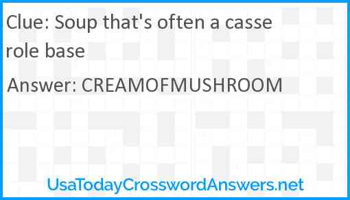 Soup that's often a casserole base Answer