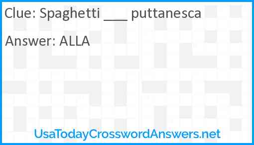 Spaghetti ___ puttanesca Answer