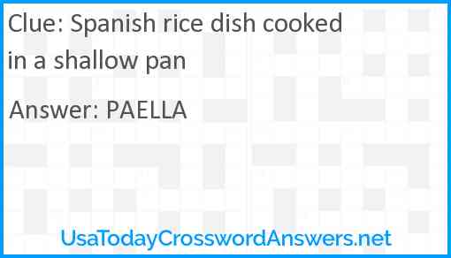 Spanish rice dish cooked in a shallow pan Answer