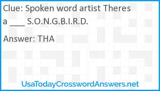 Spoken word artist Theresa ___ S.O.N.G.B.I.R.D. Answer