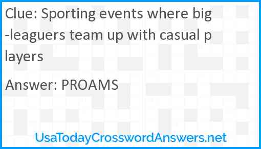 Sporting events where big-leaguers team up with casual players Answer