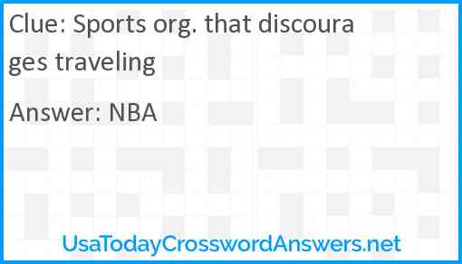 Sports org. that discourages traveling Answer