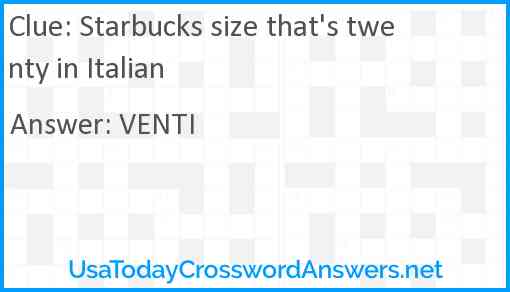 Starbucks size that's twenty in Italian Answer
