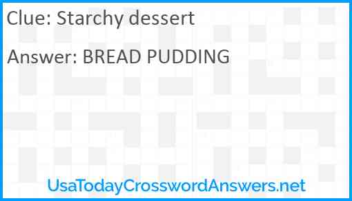 Starchy dessert Answer