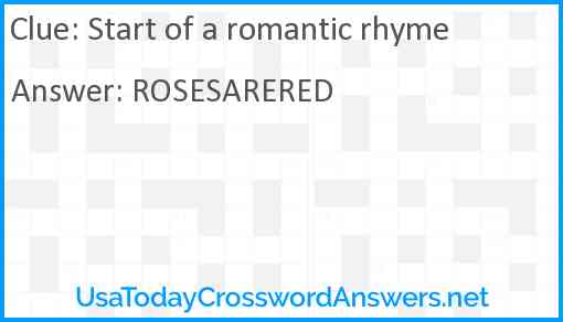 Start of a romantic rhyme Answer