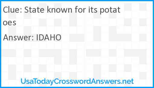 State known for its potatoes Answer