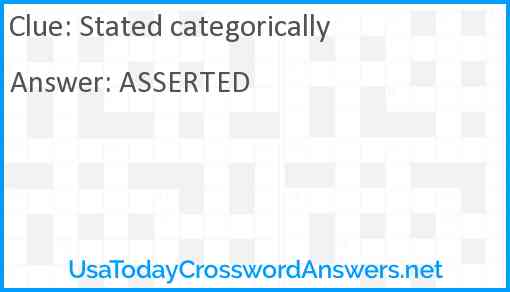 Stated categorically Answer