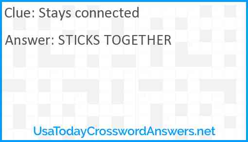 Stays connected Answer
