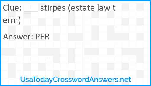___ stirpes (estate law term) Answer