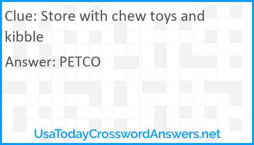 Store with chew toys and kibble Answer