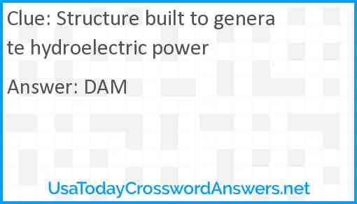 Structure built to generate hydroelectric power Answer