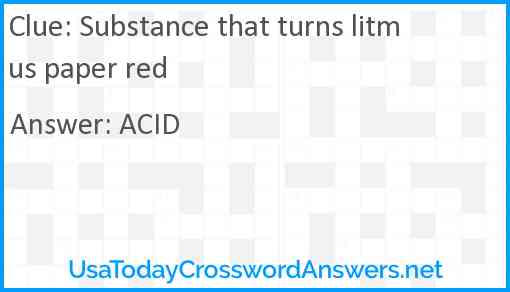 Substance that turns litmus paper red Answer
