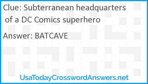 Subterranean headquarters of a DC Comics superhero Answer