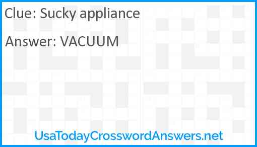 Sucky appliance Answer