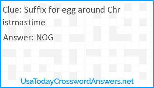 Suffix for egg around Christmastime Answer
