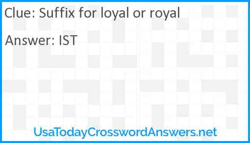 Suffix for loyal or royal Answer
