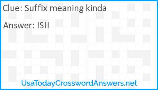 Suffix meaning kinda Answer
