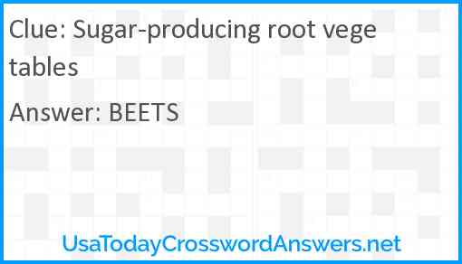 Sugar-producing root vegetables Answer