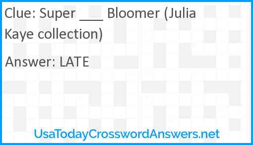 Super ___ Bloomer (Julia Kaye collection) Answer