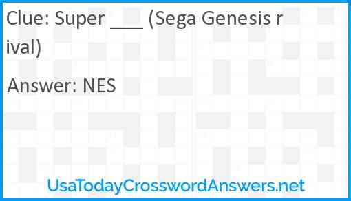 Super ___ (Sega Genesis rival) Answer