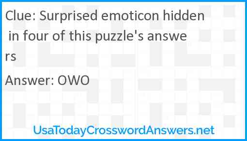 Surprised emoticon hidden in four of this puzzle's answers Answer