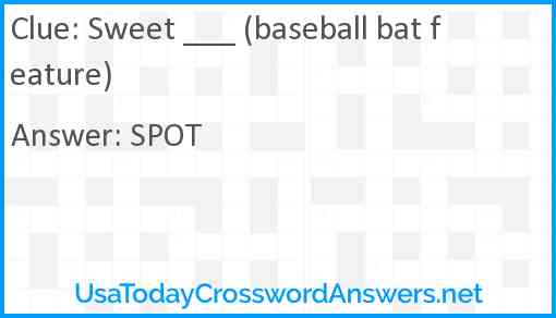 Sweet ___ (baseball bat feature) Answer