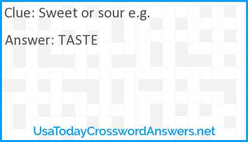 Sweet or sour e.g. Answer