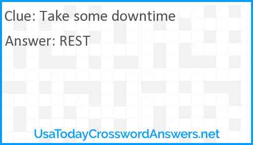 Take some downtime Answer