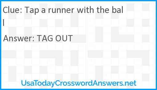 Tap a runner with the ball Answer