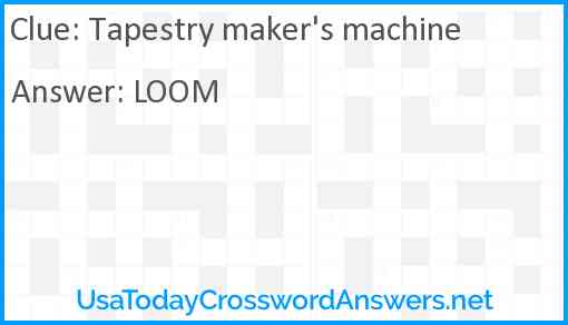 Tapestry maker's machine Answer