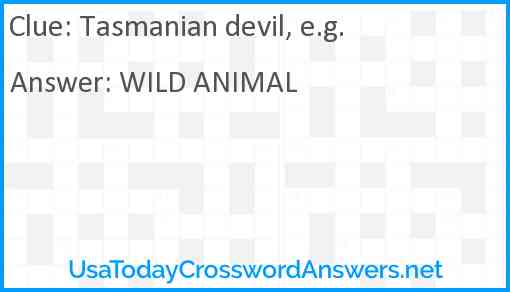 Tasmanian devil, e.g. Answer